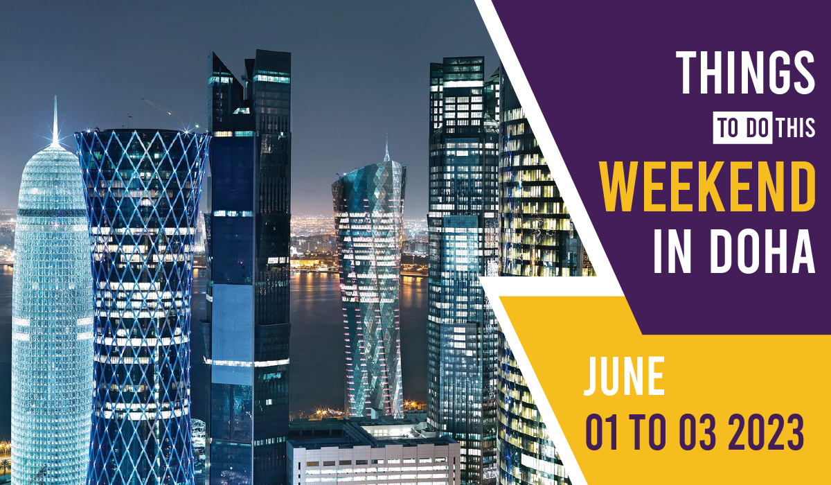 Things to do in Qatar this weekend June 1 to June 3